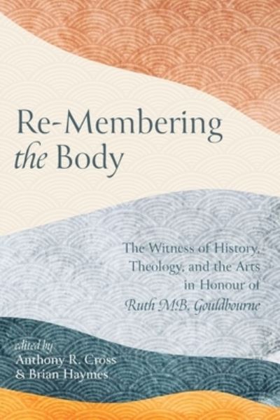 Cover for Anthony R Cross · Re-Membering the Body (Paperback Book) (2021)