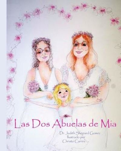 Las Dos Abuelas de Mia - Gomez - Böcker - Createspace Independent Publishing Platf - 9781533641052 - 24 augusti 2016
