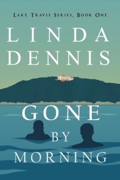 Linda Dennis · Gone by Morning (Paperback Bog) (2016)