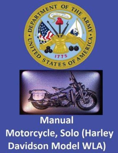 Cover for United States War Department · Motorcycle, Solo (Harley Davidson Model Wla) by (Paperback Book) (2017)