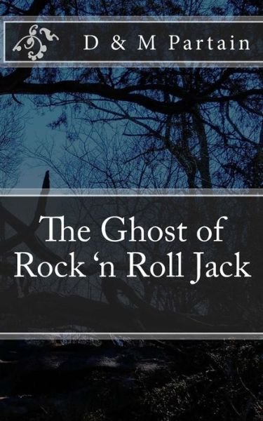 Cover for D &amp; M Partain · The Ghost of Rock 'n Roll Jack (Paperback Bog) (2017)