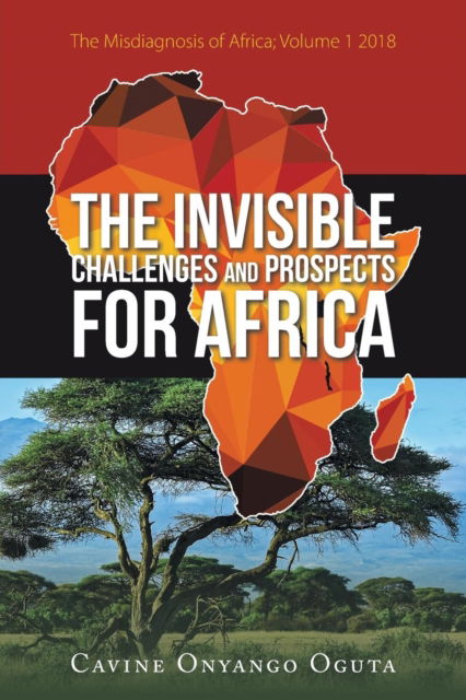 Cover for Cavine Onyango Oguta · The Invisible Challenges and Prospects for Africa (Paperback Book) (2018)