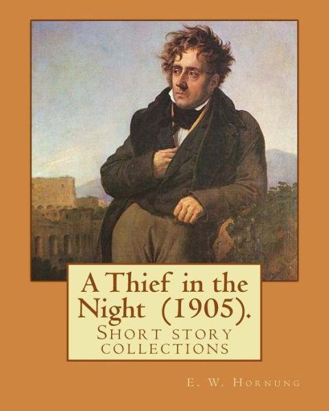 Cover for E W Hornung · A Thief in the Night (1905). By (Paperback Book) (2017)