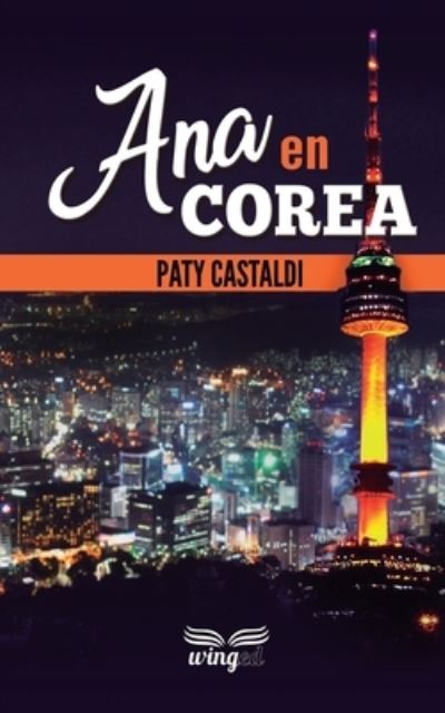 Cover for Paty Castaldi · Ana en Corea (Paperback Book) (2017)