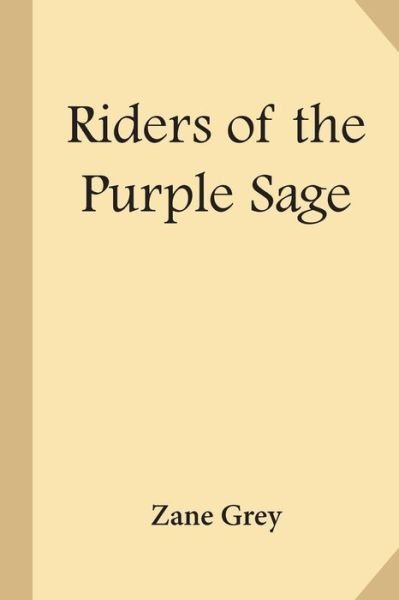 Riders of the Purple Sage - Zane Grey - Livros - Createspace Independent Publishing Platf - 9781547262052 - 9 de junho de 2017