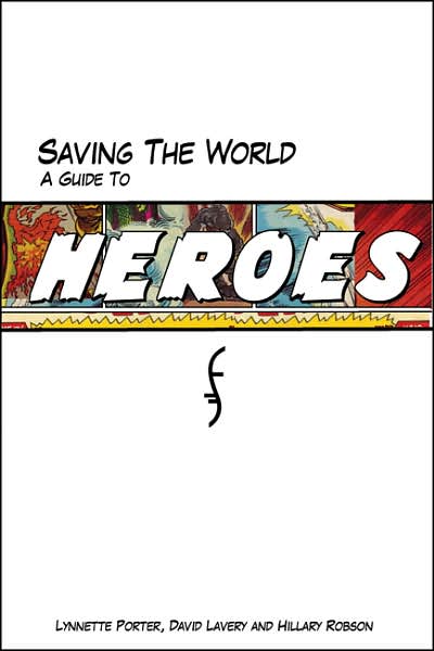 Saving The World: A Guide to Heroes - Lynnette Porter - Książki - ECW Press,Canada - 9781550228052 - 1 października 2007