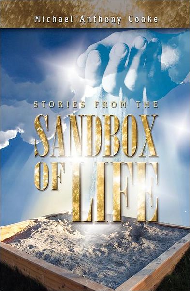Cover for Michael Anthony Cooke · Stories from the Sand Box of Life (Paperback Book) (2011)