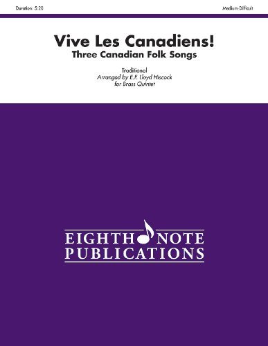 Vive Les Canadiens!: Three Canadian Folk Songs (Score & Parts) (Eighth Note Publications) - Alfred Publishing Staff - Livres - Alfred Music - 9781554738052 - 1 juillet 2012