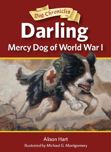 Darling, Mercy Dog of World War I - Alison Hart - Książki - Holiday House - 9781561457052 - 1 października 2013