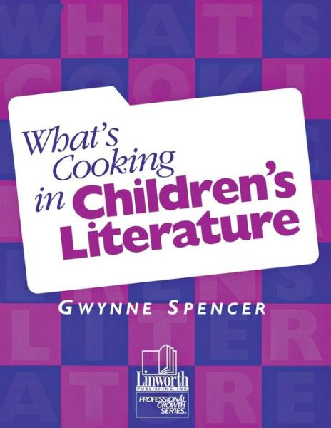 Cover for Gwynne Spencer · What's Cooking in Children's Literature (Paperback Book) (2001)