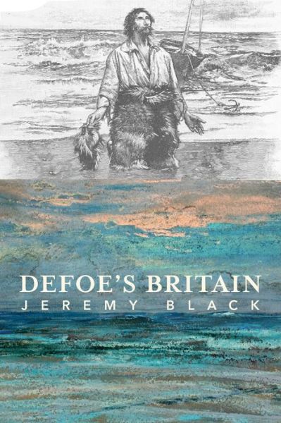 Defoe's Britain - Jeremy Black - Books - St Augustine's Press - 9781587312052 - May 31, 2024