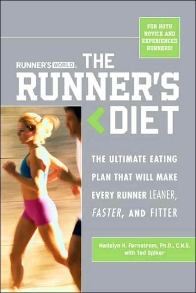 Cover for Madelyn H. Fernstrom · Runner's World The Runner's Diet: The Ultimate Eating Plan That Will Make Every Runner (and Walker) Leaner, Faster, and Fitter - Runner's World (Taschenbuch) (2005)