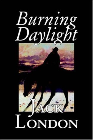 Burning Daylight - Jack London - Livres - Aegypan - 9781598187052 - 1 novembre 2005