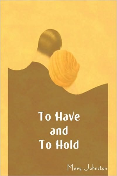 Cover for Mary Johnston · To Have and to Hold (Bok) (2010)