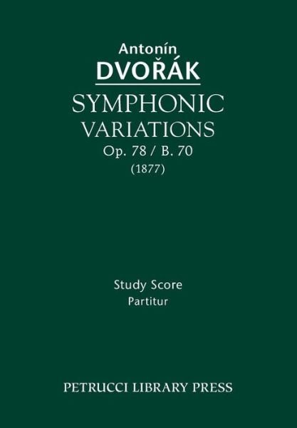 Cover for Antonin Dvorak · Symphonic Variations, Op.78 / B.70: Study score (Paperback Bog) (2013)
