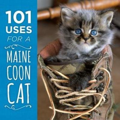 Cover for Down East Books · 101 Uses for a Maine Coon Cat (Gebundenes Buch) (2016)