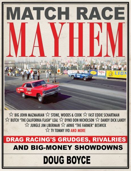 Cover for Doug Boyce · Match Race Mayhem: Drag Racing's Grudges, Rivalries and Big Money Showdowns (Hardcover Book) (2017)