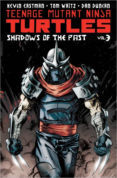 Cover for Tom Waltz · Teenage Mutant Ninja Turtles Volume 3: Shadows of the Past - Teenage Mutant Ninja Turtles (Paperback Book) (2016)