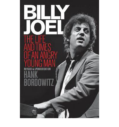 Cover for Hank Bordowitz · Billy Joel: The Life and Times of an Angry Young Man (Paperback Book) [Revised and Updated edition] (2011)