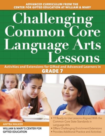 Cover for Clg Of William And Mary / Ctr Gift Ed · Challenging Common Core Language Arts Lessons: Activities and Extensions for Gifted and Advanced Learners in Grade 7 (Taschenbuch) (2017)