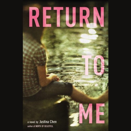 Cover for Justina Chen · Return to Me (Audiobook (CD)) (2013)