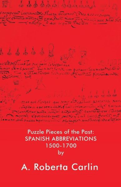 Cover for A. Roberta Carlin · Puzzle Pieces of the Past: Spanish Abbreviations 1500-1700 (Paperback Book) (2014)