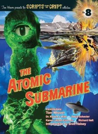 Cover for Tom Weaver · The Atomic Submarine (Hardback) (Hardcover Book) (2018)