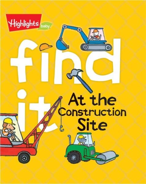 Cover for Highlights · Find It! At the Construction Site (Board book) (2016)