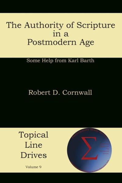 Cover for Robert D Cornwall · The Authority of Scripture in a Postmodern Age: Some Help from Karl Barth (Paperback Book) (2014)