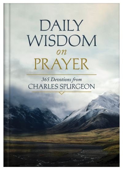 Cover for Charles Spurgeon · Daily Wisdom on Prayer (Innbunden bok) (2022)