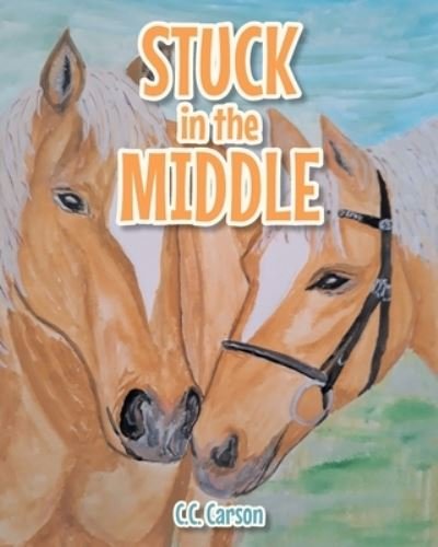 Cover for C C Carson · Stuck in the Middle (Paperback Book) (2021)