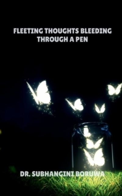 Fleeting Thoughts Bleeding Through a Pen - Subhangini - Books - Notion Press - 9781639978052 - July 26, 2021