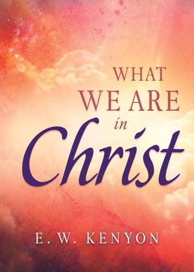 Cover for E W Kenyon · What We Are in Christ (Paperback Bog) (2022)