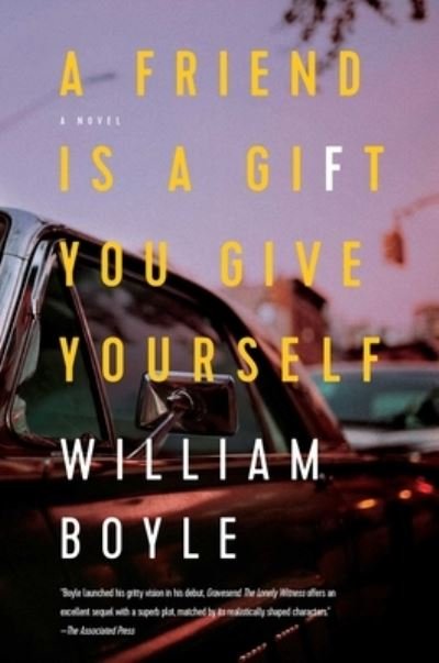Cover for William Boyle · Friend Is a Gift You Give Yourself (Book) (2020)