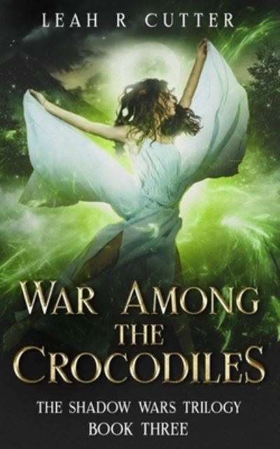 Cover for Leah R. Cutter · War Among the Crocodiles (Book) (2022)