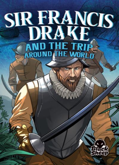 Cover for Blake Hoena · Sir Francis Drake and the Trip Around the World (Hardcover Book) (2020)