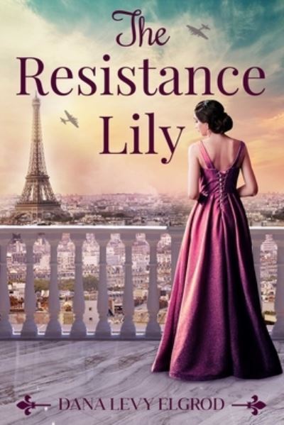 Dana Levy Elgrod · The Resistance Lily (Taschenbuch) (2025)