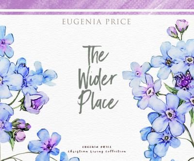 Cover for Eugenia Price · The Wider Place (CD) (2021)