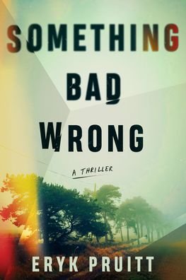 Cover for Eryk Pruitt · Something Bad Wrong: A Thriller - Jess Keeler Thrillers (Paperback Book) (2023)