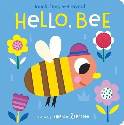 Cover for Isabel Otter · Hello, Bee: Touch, Feel, and Reveal (Kartonbuch) (2022)