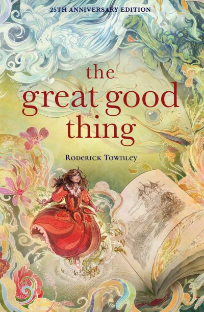 Cover for Roderick Townley · The Great Good Thing (Paperback Book) [Reissue edition] (2025)