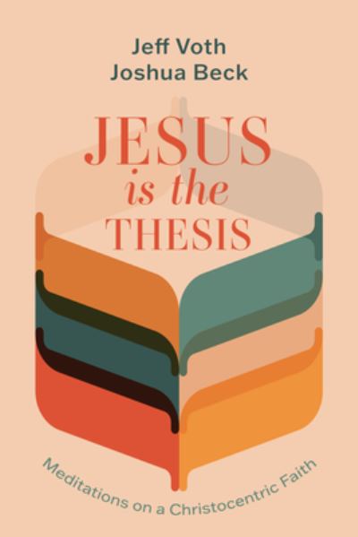Cover for Jeff Voth · Jesus Is the Thesis (Book) (2022)