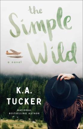 Cover for K.A. Tucker · The Simple Wild: A Novel (Paperback Bog) [Export (Local Printing) edition] (2022)