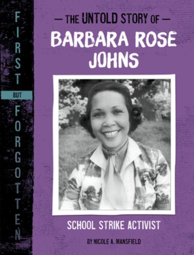 Untold Story of Barbara Rose Johns - Nicole A. Mansfield - Książki - Unknown Publisher - 9781669016052 - 8 stycznia 2023