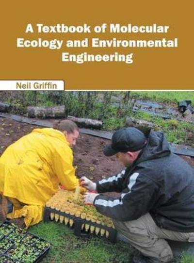 Cover for Neil Griffin · A Textbook of Molecular Ecology and Environmental Engineering (Hardcover Book) (2016)