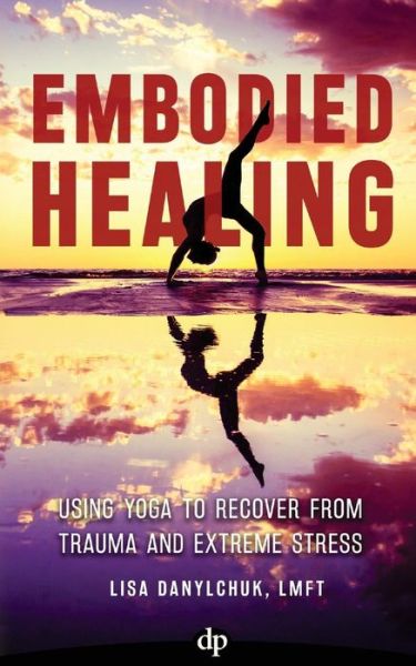 Cover for Lisa Danylchuk · Embodied Healing (Paperback Book) (2015)