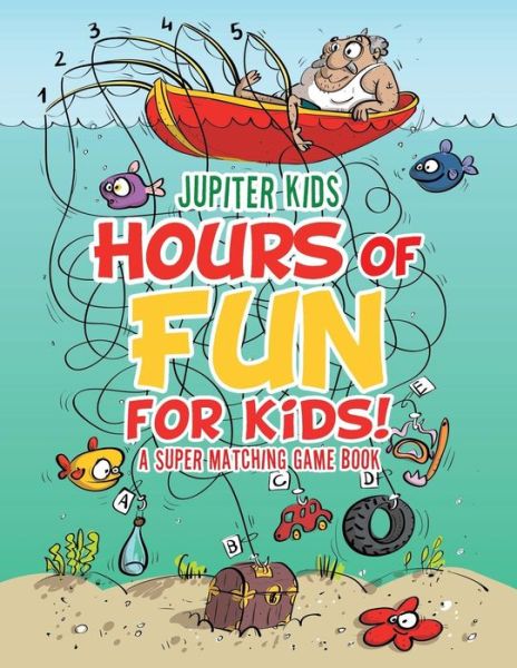 Cover for Jupiter Kids · Hours of Fun for Kids! A Super Matching Game Book (Paperback Book) (2017)