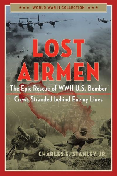 Cover for Stanley, Charles E., Jr. · Lost Airmen: The Epic Rescue of WWII U.S. Bomber Crews Stranded Behind Enemy Lines - World War II Collection (Paperback Book) (2023)