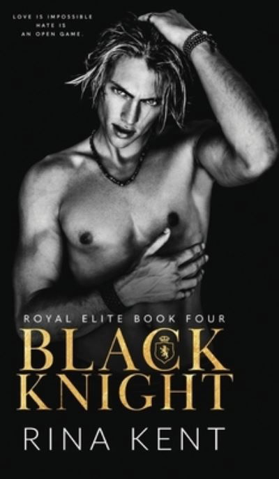 Cover for Rina Kent · Black Knight: A Friends to Enemies to Lovers Romance - Royal Elite (Hardcover Book) (2021)