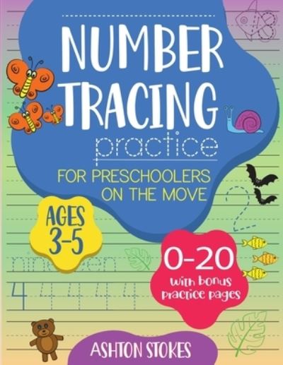 Cover for Ashton Stokes · Number Tracing Practice for preschoolers on the move (Paperback Book) (2019)